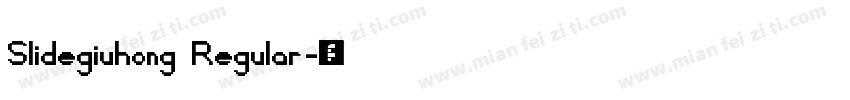 Slidegiuhong Regular字体转换